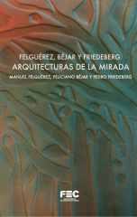 Felguerez_Bejar_y_Friedeberg_Arquitecturas_de_la_Mirada